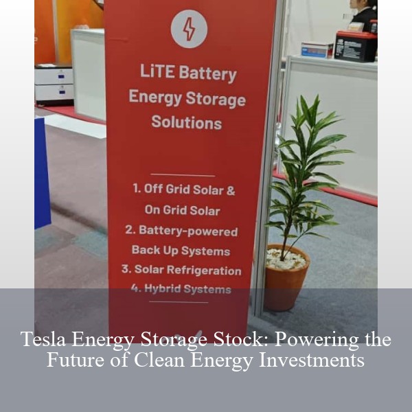 Tesla Energy Storage Stock: Powering the Future of Clean Energy Investments